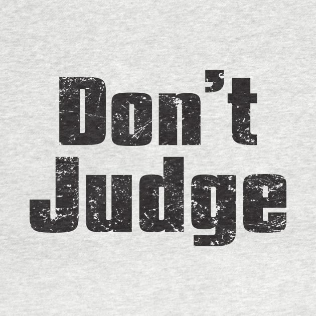 Don't Judge by PoliticallyCorrectTShirts